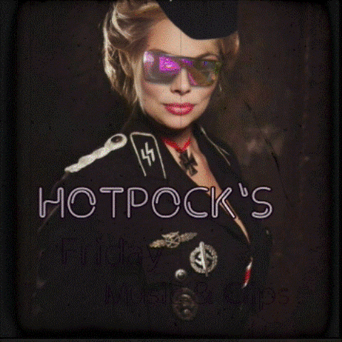 HoTpOcKs's FRIDAY MUSIC AND CLIPS