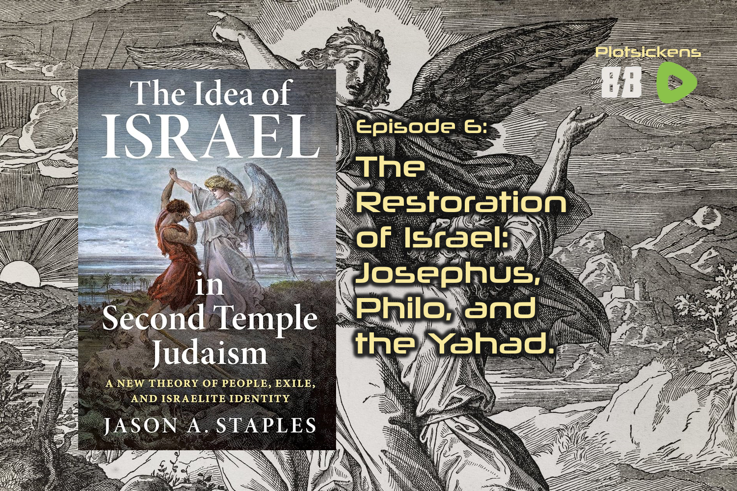 The Idea of Israel 6: Josephus, Philo, and the Yahad.